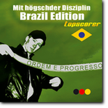 Mit högschder Disziplin Brazil Edition